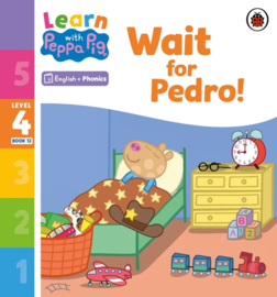 Learn with Peppa Phonics Level 4 Book 12 – Wait for Pedro! (Phonics Reader)