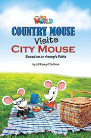 Our World 3 Country Mouse Visits City Mouse Reader