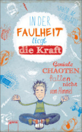 In der Faulheit lieft die Kraft