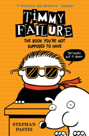 Timmy Failure: The Book You're Not Supposed To Have (Stephan Pastis)