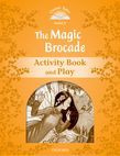 Classic Tales Second Edition Level 5 The Magic Brocade Activity Book & Play