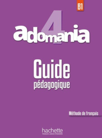 Adomania 4 B1 - Guide pédagogique