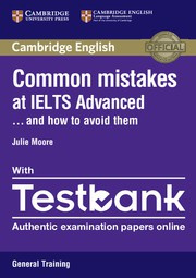 Common Mistakes at IELTS ... and how to avoid them Advanced Paperback with Testbank General Training