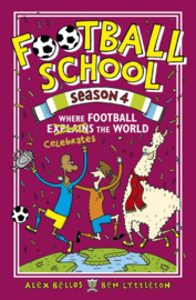 Football School Season 4: Where Football Explains The World (Alex Bellos and Ben Lyttleton, Spike Gerrell)