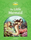 Classic Tales Second Edition Level 3 The Little Mermaid