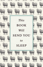 This Book Will Send You To Sleep