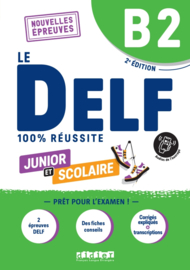 Le DELF B2 Junior et Scolaire 100% Réussite – édition 2022-2023 – Livre