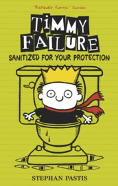 Timmy Failure: Sanitized For Your Protection (Stephan Pastis)