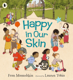 Happy In Our Skin (Fran Manushkin, Lauren Tobia)