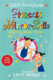 Princess Mirror-Belle and the Magic Shoes (Bind Up 2) Paperback (Julia Donaldson and Lydia Monks)