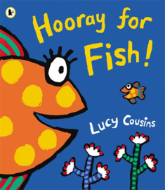 Hooray For Fish! (Lucy Cousins)