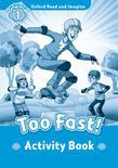 Oxford Read And Imagine Level 1: Too Fast! Activity Book