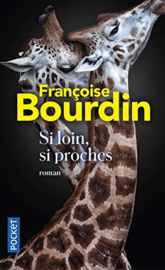 Si loin, si proches (Françoise Bourdin)
