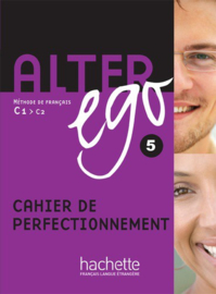Alter ego 5 C1/C2 - Cahier de perfectionnement