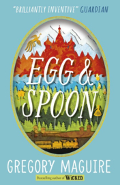 Egg & Spoon (Gregory Maguire)