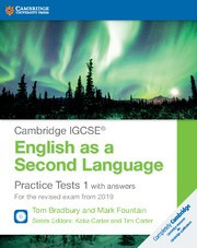 Cambridge IGCSE® English as a Second Language Practice Tests for the revised exam from 2019 Edition with answers