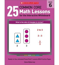 25 Common Core Math Lessons for the Interactive Whiteboard: Grade 6