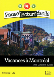 Vacances à Montréal - Niveau 3-A2 - Pause lecture facile - Livre + CD
