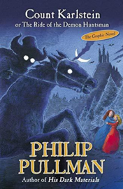Count Karlstein: Or The Ride Of The Demon Huntsman (Philip Pullman)