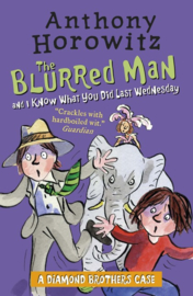 The Diamond Brothers In The Blurred Man & I Know What You Did Last Wednesday (Anthony Horowitz)