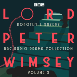 Lord Peter Wimsey: Bbc Radio Drama Collection Vol 3 (cd Audiobook)