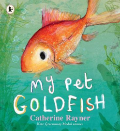 My Pet Goldfish Paperback (Catherine Rayner)