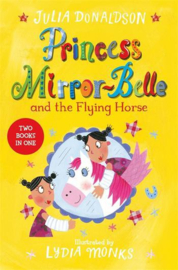 Princess Mirror-Belle and the Flying Horse (Bind Up 3) Paperback (Julia Donaldson and Lydia Monks)