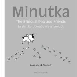 Minutka: The Bilingual Dog and Friends (English–Spanish)