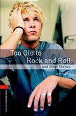 Oxford Bookworms Library Level 2: Too Old To Rock And Roll And Other Stories