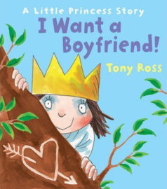 I Want a Boyfriend! (Little Princess) (Tony Ross) Paperback / softback
