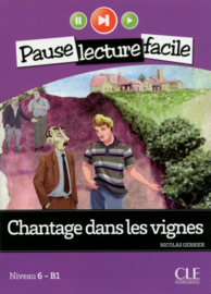 Chantage dans les vignes - Niveau 6-B1 - Pause lecture facile - Livre + CD