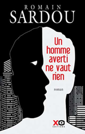 Un homme averti ne vaut rien (Romain Sardou)