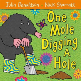 One Mole Digging A Hole Paperback (Julia Donaldson and Nick Sharratt)