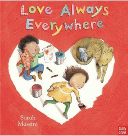 Love Always Everywhere (Sarah Massini) Hardback Picture Book