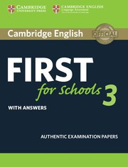 Cambridge English First for Schools 3 Student's Book with answers