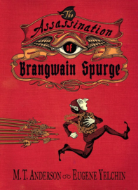 The Assassination Of Brangwain Spurge (M.T. Anderson and Eugene Yelchin, Eugene Yelchin)