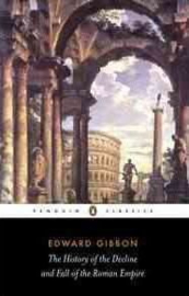 The History Of The Decline And Fall Of The Roman Empire (Edward Gibbon)