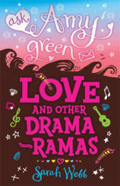 Ask Amy Green: Love And Other Drama-ramas (Sarah Webb)