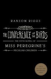 The Conference of the Birds: Miss Peregrine's Peculiar Children 5 Trade Paperback