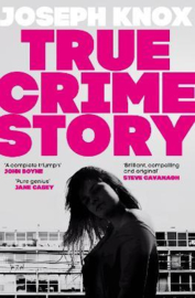 True Crime Story (Knox, Joseph)
