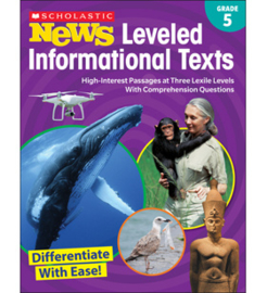 Scholastic News Leveled Informational Texts: Stage 5