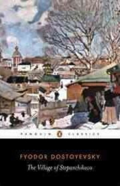The Village Of Stepanchikovo (Fyodor dostoyevsky  Ignat Avsey)