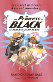 The Princess In Black And The Science Fair Scare (Shannon Hale & Dean Hale, LeUyen Pham)