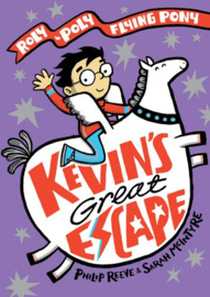 Kevin's Great Escape: A Roly-Poly Flying Pony Adventure (Philip Reeve, Sarah McIntyre)