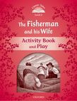 Classic Tales Second Edition Level 2 The Fisherman And His Wife Activity Book & Play