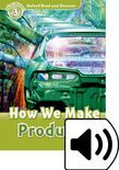 Oxford Read And Discover Level 3 How We Make Products Audio Pack