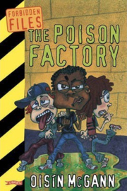 The Poison Factory (Oisín McGann)