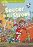 Oxford Read And Imagine Level 3: Soccer In The Street