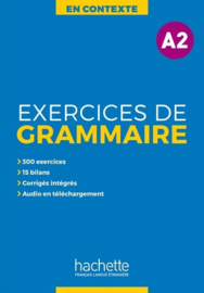 Exercices de grammaire en contexte - Corrigés, niveau A2