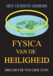 Fysica van de Heiligheid (Drs. Sietse Van der Tuin)